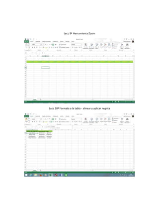 Lecc 9ª Herramienta Zoom
Lecc 10ª Formato a la tabla - alinear y aplicar negrita
 