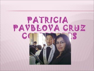 PATRICIA
PAVBLOVA CRUZ
 CORREDORES
 