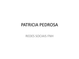 PATRICIA PEDROSA REDES SOCIAIS FNH 