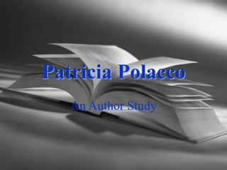 Patricia Polacco
An Author Study
 