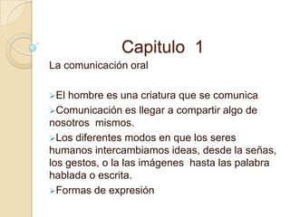Capitulo  1 La comunicación oral ,[object Object]