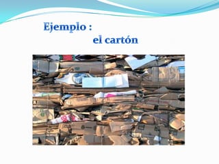 Ejemplo :                    el cartón 