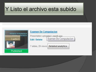Y Listo el archivo esta subido
 