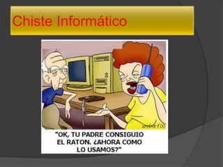 Chiste Informático
 