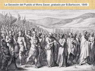 La Secesión del Pueblo al Mons Sacer, grabado por B.Barloccini, 1849
 