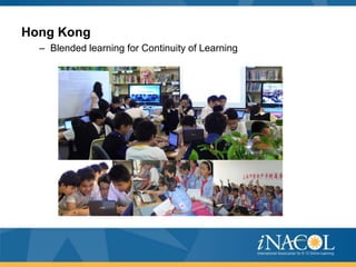 Hong Kong
  – Blended learning for Continuity of Learning
 