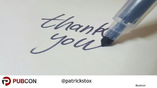 #pubcon
@patrickstox
 