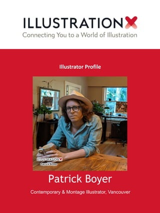 Patrick Boyer
Contemporary & Montage Illustrator, Vancouver
Illustrator Profile
 