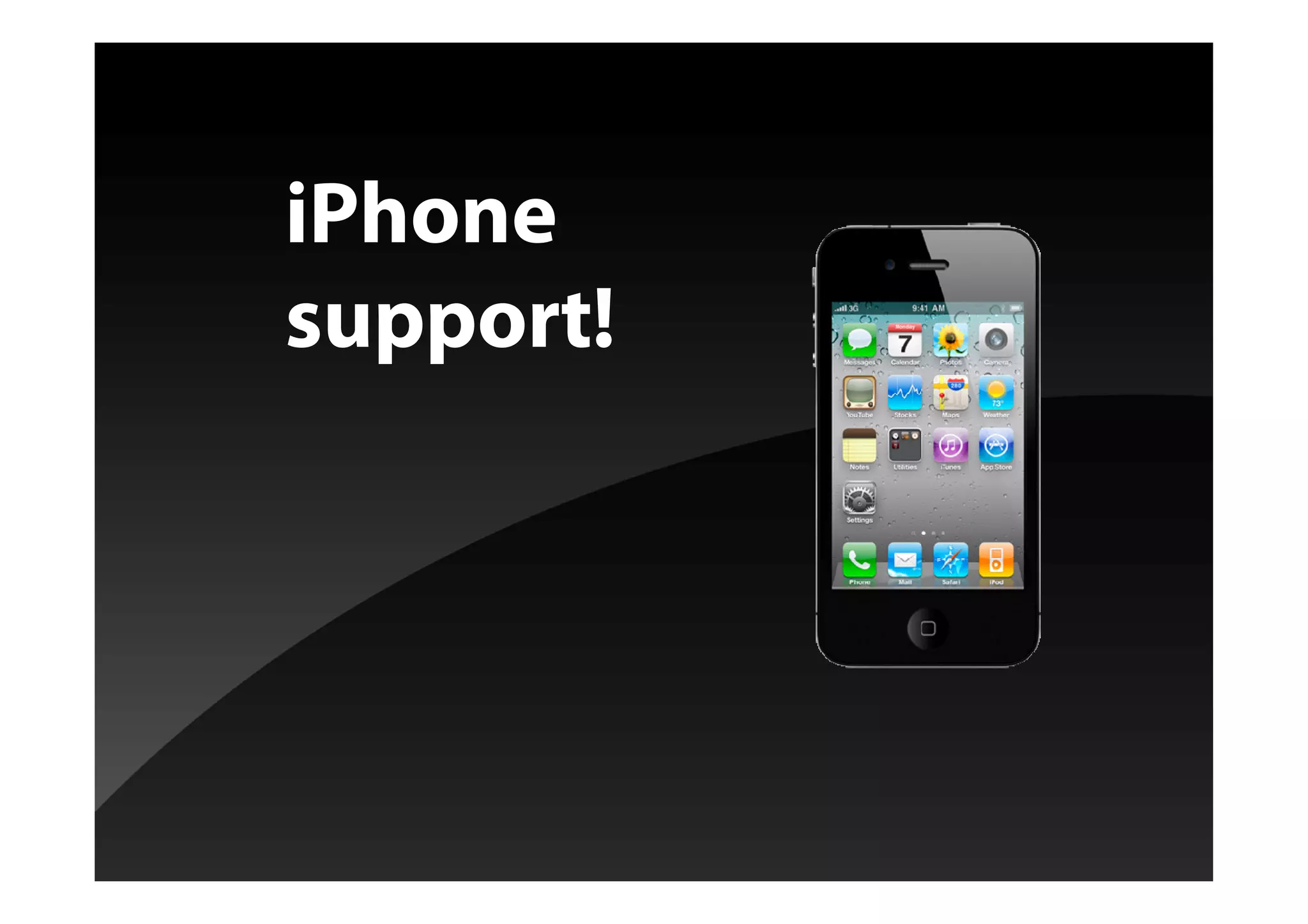 iPhone
support!