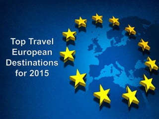 Top 5 European Travel Destinations for 2015