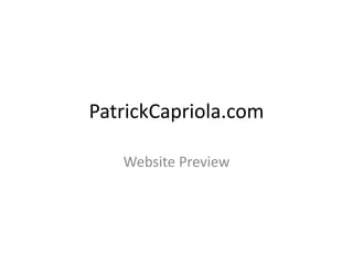 PatrickCapriola.com
Website Preview
 