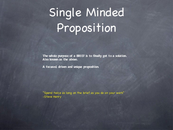 Single mindedness of purpose