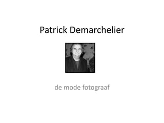 Patrick Demarchelier de mode fotograaf 