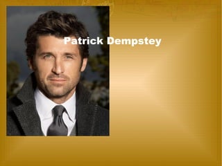Patrick Dempstey
 