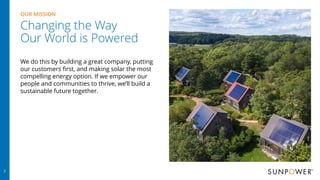 2
OUR MISSION
Changing the Way
Our World is Powered
We do this by building a great company, putting
our customers first, a...