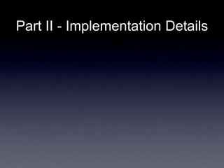 Part II - Implementation Details
 