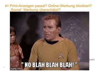 4
#1 Print-Anzeigen passé? Online-Werbung blockiert?
„Social“ Werbung überschätzt?
1. Print Anzeigen passé? Nach dem Chart ja – aber mal schauen
2. Online Werbung blockiert? Nach dem Chart nein – aber mal schauen
3. „Social“ überschätzt? Nach dem Chart nein – aber mal schauen
Vortrag fertig!
+6%
+3%
-3%
-3%
-1%
Wichtig: unter Einbeziehung von Google/Facebook/Amazon liegt der deutsche
Werbemarkt bei rd. 42 Mrd. € - d.h. fast 2.5x so groß wie nach Annahme des ZAW
 
