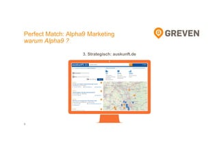 9
3. Strategisch: auskunft.de
Perfect Match: Alpha9 Marketing
warum Alpha9 ?
 