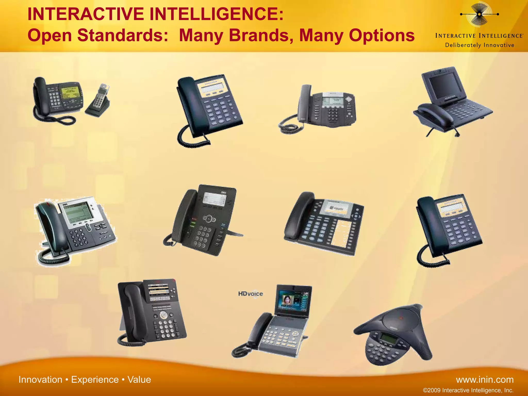 INTERACTIVE INTELLIGENCE:  Open Standards:  Many Brands, Many Options