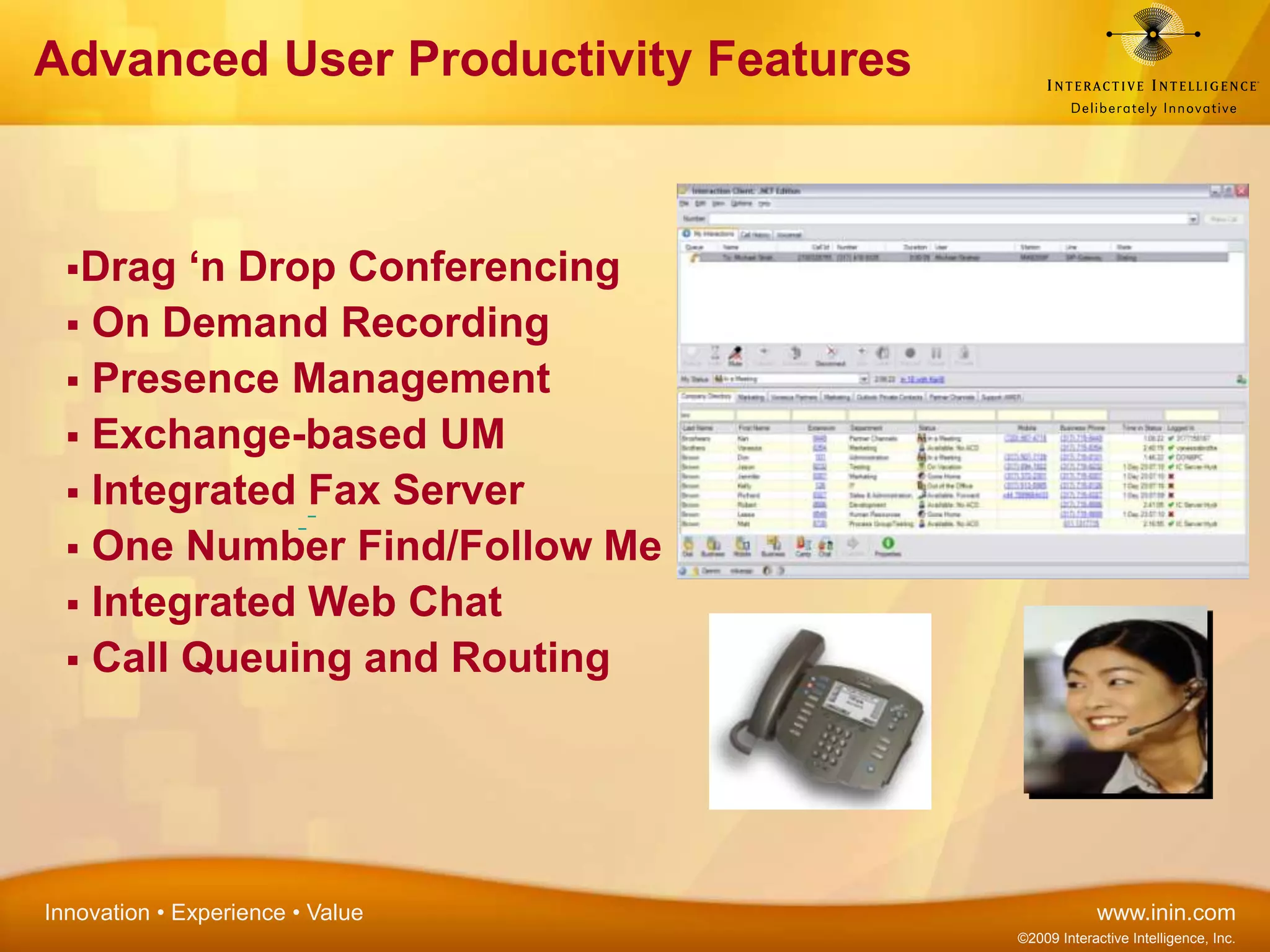                                                                                                                                             Advanced User Productivity FeaturesDrag ‘n Drop Conferencing