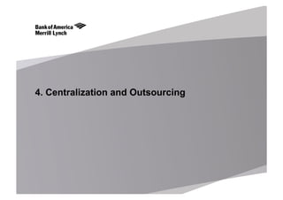 4. Centralization and Outsourcing
 