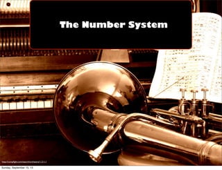 The Number System
http://compﬁght.com/search/orchestra/1-2-1-1
Sunday, September 15, 13
 