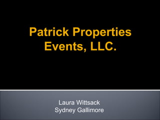 Laura Wittsack Sydney Gallimore Dr. Davis, DSCI 300-002 Final Project Patrick Properties Events, LLC. 