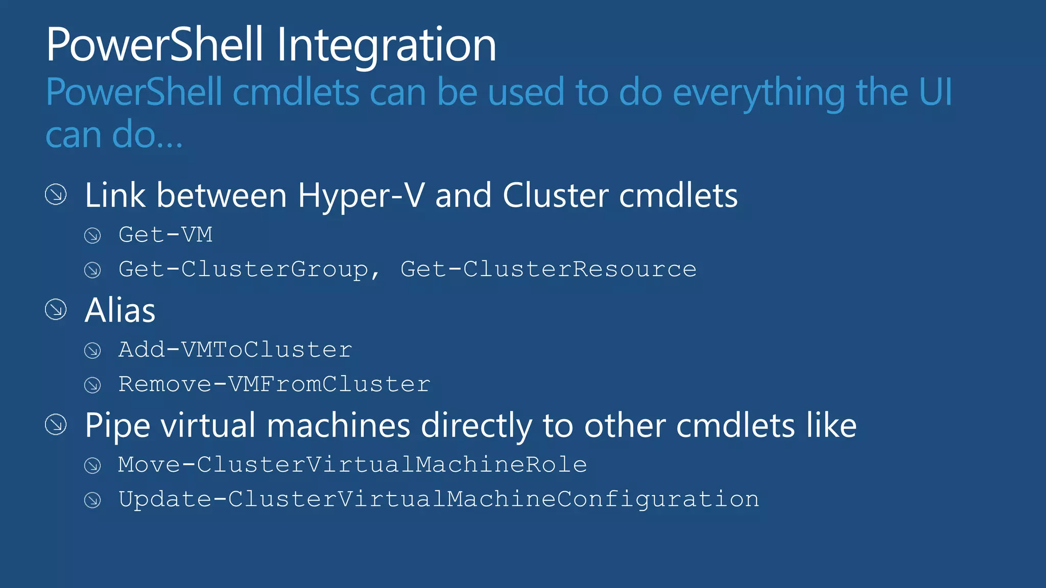 PowerShell cmdlets can be used to do everything the UI
can do…
 