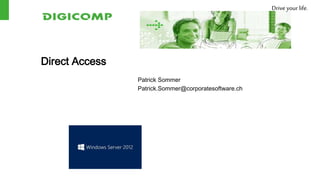 Drive your life.




Direct Access
                Patrick Sommer
                Patrick.Sommer@corporatesoftware.ch
 