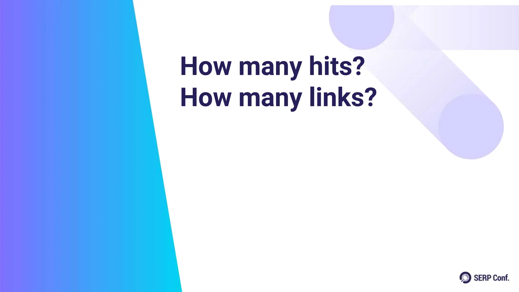 How many hits?
How many links?
 