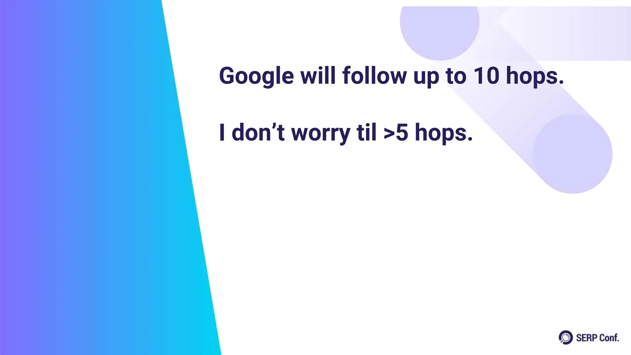 Google will follow up to 10 hops.
I don’t worry til >5 hops.
 