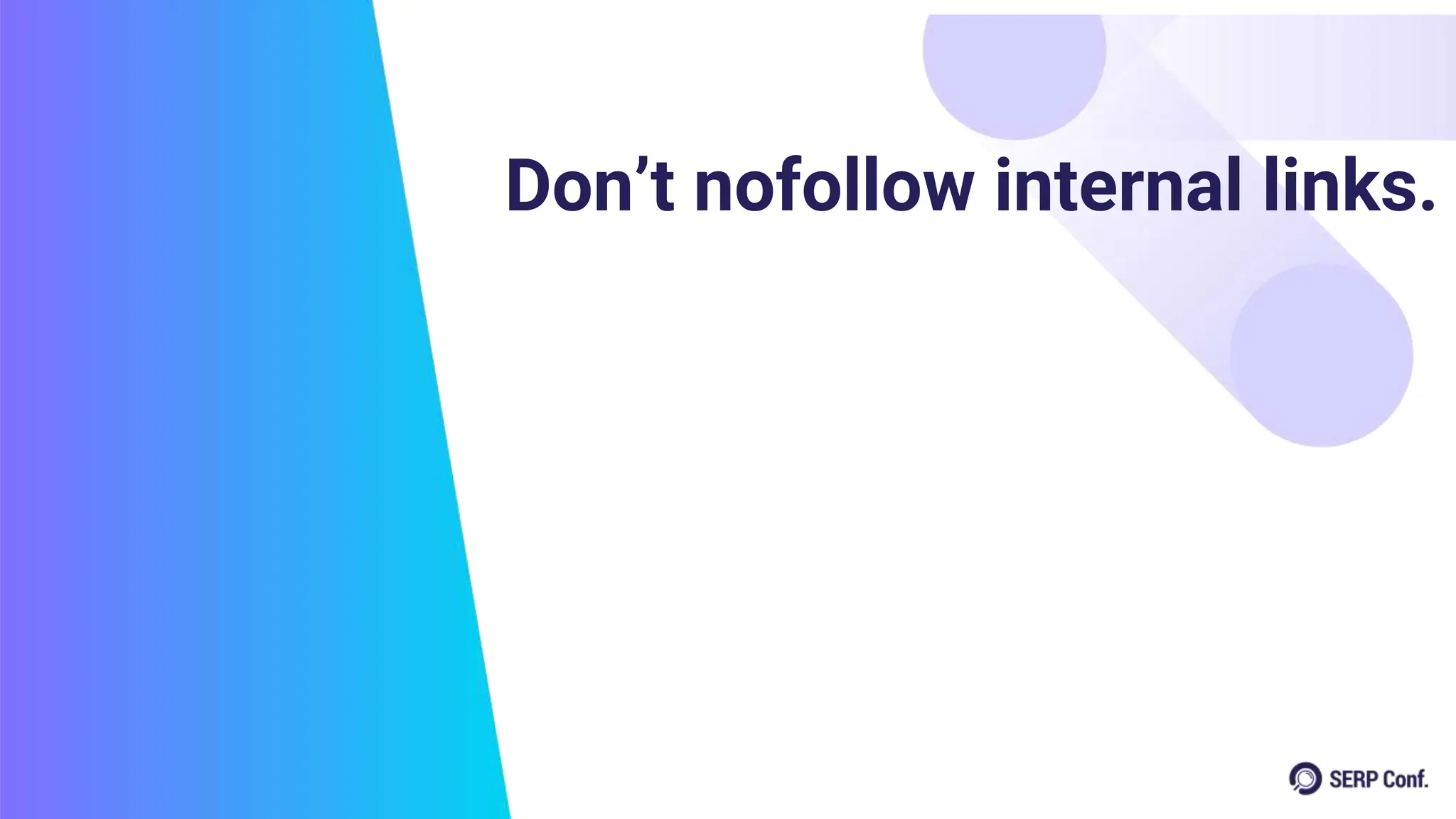 Don’t nofollow internal links.
 