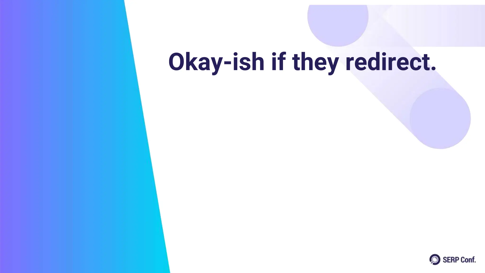 Okay-ish if they redirect.
 