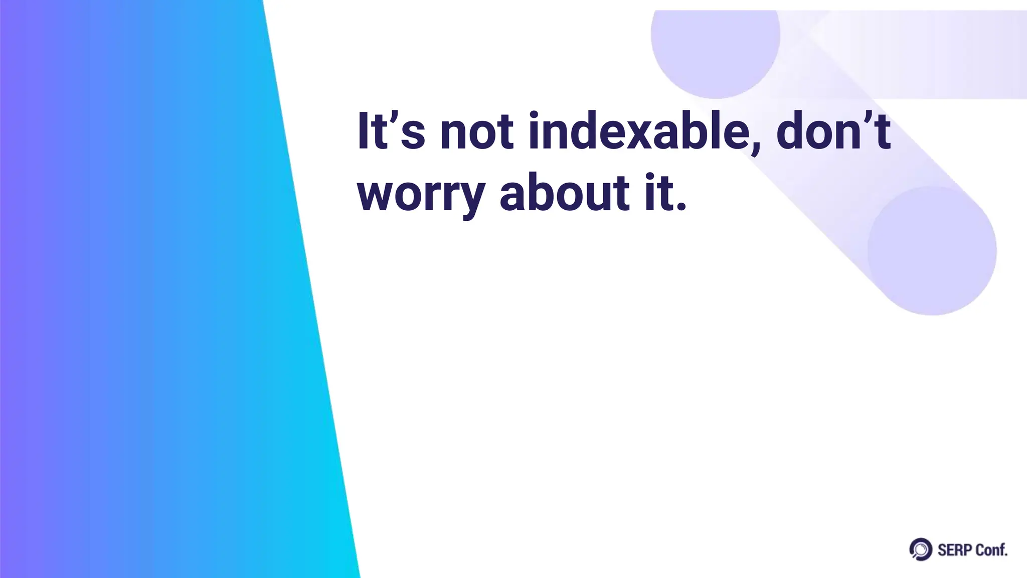 It’s not indexable, don’t
worry about it.
 