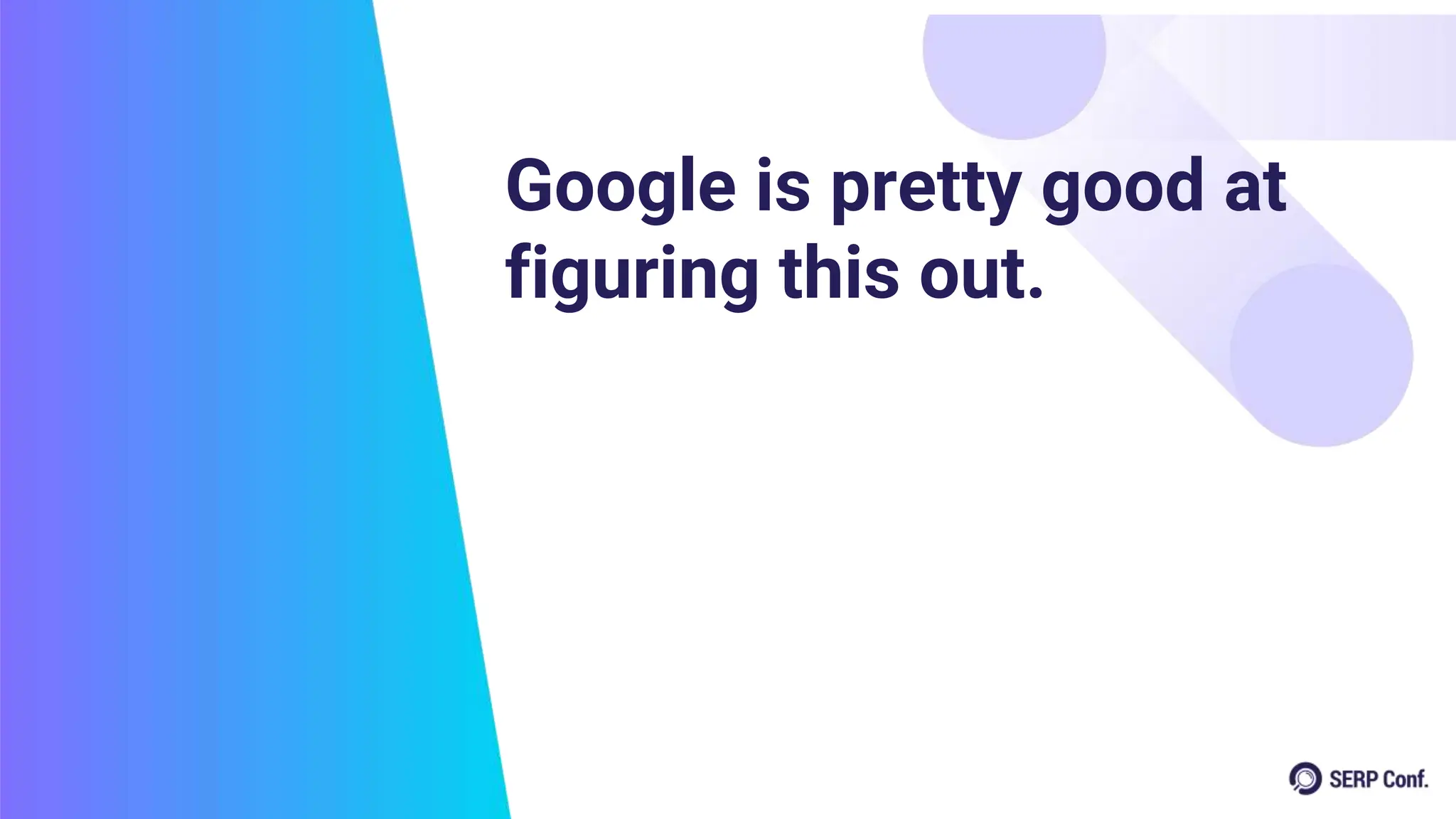 Google is pretty good at
figuring this out.
 