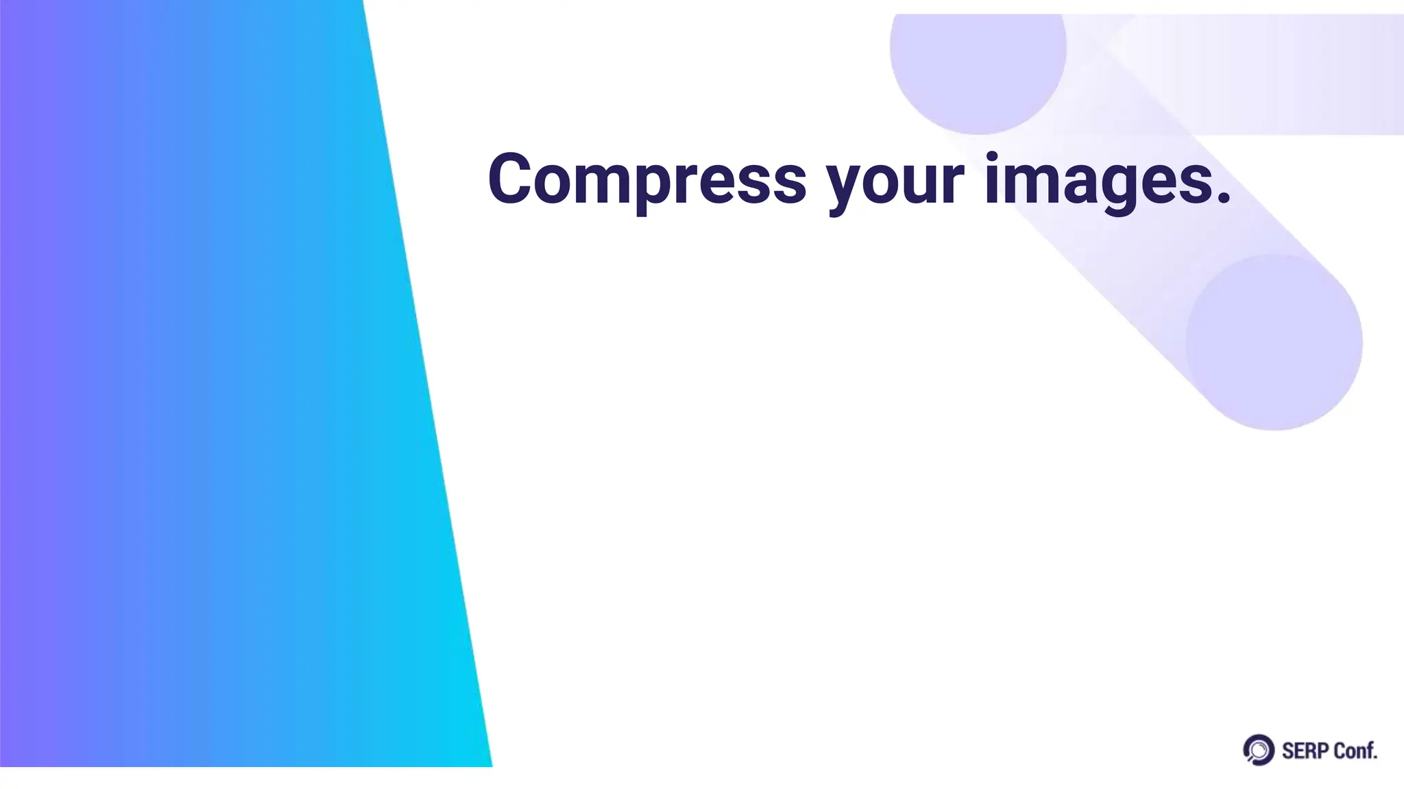 Compress your images.
 