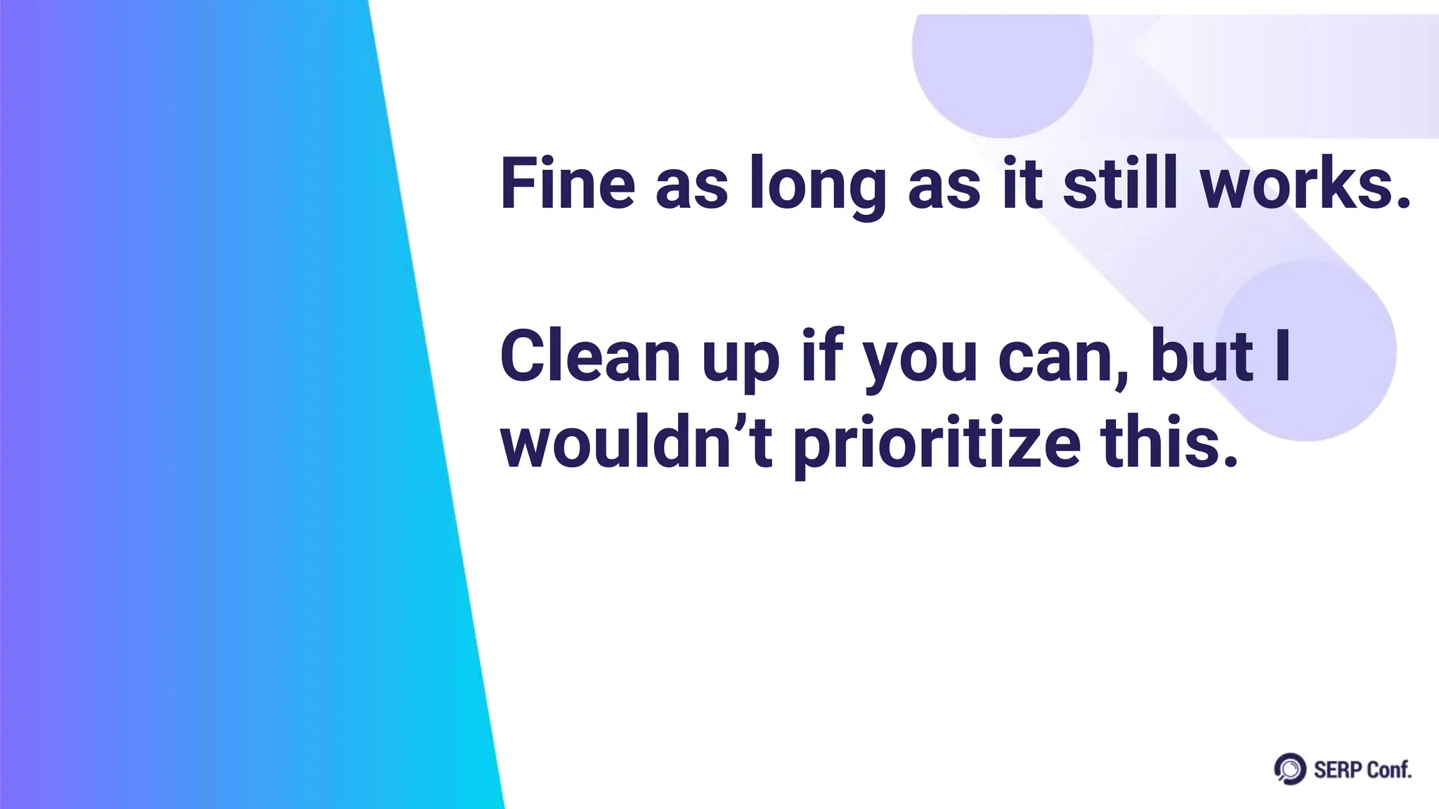 Fine as long as it still works.
Clean up if you can, but I
wouldn’t prioritize this.
 