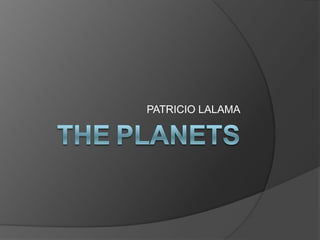 THEPLANETS PATRICIO LALAMA 