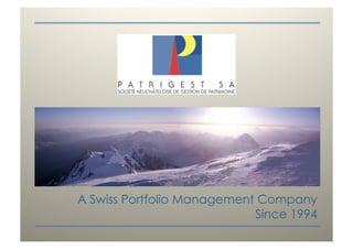 A Swiss Portfolio Management Company
                            Since 1994
 