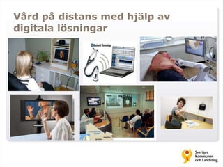 SKL - Digitala vägen till morgondagens vård & omsorg