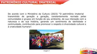 PATRIMÔNIO CULTURAL IMATERIAL (ARTES).pptx