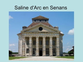 Saline d'Arc en Senans  