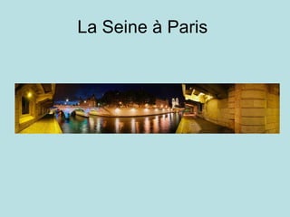 La Seine à Paris  