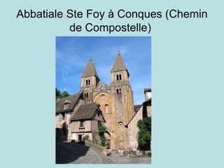 Abbatiale Ste Foy à Conques (Chemin de Compostelle)   