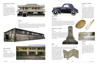 HÔTEL DIAMANT-LES-BAINS                                                                                                                                                                                                                                                 USTENSILES À MANIOC
1943-1945                                                                                                                                                                                                                                                               XXe siècle
Pierre et béton                                                                                                                                                                                                                                                         Bois
92, rue Justin-Roc         a9720726                                                                                                                                                                                                                                     Morne-Blanc                 a9720707

Ce bâtiment est le premier hôtel construit dans                                                                                                                                                                                                                         Le manioc, élément de base de l’alimentation
le sud de la Martinique. D’aspect massif – cer-                                                                                                                                                                                                                         des Amérindiens, est consommé sous forme de
tains murs atteignent 52 centimètres d’épais-                                                                                                                                                                                                                           cassave ou de farine. La préparation de cette
seur – il possède dix chambres larges et aérées,                                                                                                                                                                                                                        dernière implique de nombreux outils. Après
dont le carrelage provient de Fort-de-France. Il                                                                                                                                                                                                                        épluchage, les tubercules sont réduits en purée
s’est agrandi depuis vers la mer par la                                                                                                                                                                                                                                 au moyen de la grage à manioc. Cette bouil-
construction de bungalows dans le jardin ou                                                                                                                                                                                                                             lie est ensuite disposée dans une couleuvre,
en bord de plage.                                                                                                                                                                                                                                                       boyau cylindrique en vannerie. L’opération
                                                                                                                                                                SIMCA 8 1100                                                                                            suivante consiste alors à placer la pulpe dans
                                                                                                                                                                1948                                                                                                    des sacs pressés à l’aide de pierres ou de contre-
                                                                                                                                                                Musée rétromobile
                                                                                                                                                                                                                                                                        poids.
                                                                                                                                                                Collection particulière
                                                                                                                                                                Habitation Dizac            a9720718
                                                   CITERNE
                                                                                                                                                                L’ancien responsable des ventes de la concession Simca de l’île, Christian Gallet de Saint-
                                                   1943
                                                   Pierre (20 x 12 m)         a9720730                                                                          Aurin, a réalisé le projet d’un espace-musée, qui présente la gamme complète de la pro-
                                                                                                                                                                duction Simca, soit 44 voitures de la Simca 5 (1936) à la Simca 1100 (1976). Cette
                                                   Cette citerne est construite par le maire Léon Gallet de Saint-Aurin pour pallier la pénurie d’eau
                                                                                                                                                                automobile est la vedette de la collection, car elle porte, griffe très rare, la plaque de l’ar-
                                                   potable durant la saison sèche. D’une capacité de 400 000 litres, elle recevait les eaux pluviales qui
                                                                                                                                                                tisan constructeur de la partie en bois.
                                                   s’écoulaient du toit de l’église et alimentait toute la commune. Elle continue à être utilisée jusque dans
                                                   les années 1960, date à laquelle sont installées les canalisations d’eau courante.
                                                                                                                                                                MONUMENT AUX MORTS
                                                                                                                                                                XXe siècle
                                                                                                                                                                Pierre
                                                                                                                                                                Place du Marché             a9720717
                                                                                                                                                                Au dos de ce monument commandé à l’entreprise Jeumont
                                                                                                                                                                (Nord) et érigé sous le mandat du maire Louis Véronique,
                                                                                                                                                                sont gravés les noms de vingt-quatre Diamantinois, morts
                                                                                                                                                                lors de la Première Guerre mondiale. Ils sont surmontés
                                                                                                                                                                de cette inscription : « Entre les plus beaux noms, leur
                                                                                                                                                                nom est le plus beau. »


                                                                                                                                                                                                                                                                        PLATINES
                                                                                                                                                                                                                                                                        XXe siècle
                                                                                                                                                                                                                                                                        Béton et métal
                                                                                                                                                                NASSE                                                                                                   Morne-Blanc                 a9720705
                                                                                                                                                                XXe siècle
                                                                                                                                                                Bois          a9720703                                                                                  La cuisson de la pulpe de manioc essorée se
                                                                                                                                                                                                                                                                        fait sur un grand disque, appelé « platine »,
                                                                                                                                                                La pêche traditionnelle aux Antilles se fait à l’aide de ce type de casier. La nasse est conçue selon
                                                                                                                                                                                                                                                                        autrefois en terre cuite, ensuite en fonte. Cette
ÉCOLE PRIMAIRE                                                                                                                                                  une technique artisanale de tressage de lattes souples, ou liennes, et peut durer
                                                                                                                                                                                                                                                                        dernière étape requiert une grande habileté,
1945                                                                                                                                                            jusqu’à six ans. De la forme d’un
                                                                                                                                                                                                                                                                        le maître à manioc agitant à l’aide d’une sorte
Entrepreneur : Roy-Camille                                                                                                                                      polygone irrégulier, elle est lestée de
Pierre et béton                                                                                                                                                                                                                                                         de râteau la préparation, qui devient une
                                                                                                                                                                pierres et calée sur les fonds herbeux ou
77, rue Justin-Roc       a9720727                                                                                                                                                                                                                                       semoule blanche et ﬁne appelée « farine de
                                                                                                                                                                coralliens. Les plus grands pièges attei-
Une galerie de près de 3 mètres court autour de                                                                                                                                                                                                                         manioc ».
                                                                                                                                                                gnent 3 mètres de long pour une hau-
huit classes réparties sur les deux niveaux. Les                                                                                                                teur variant de 80 à 100 centimètres.
larges ouvertures apportent une touche créole                                                                                                                   Les matériaux utilisés ont progressi-
à ce bâtiment de conception moderne.                                                                                                                            vement évolué : les essences tropicales,
                                                                                                                                                                bwa miret, bwa patat ou bwa bomb, sont
                                                                                                                                                                remplacées par du grillage en ﬁl de fer.

Le Diamant                                                              102                                                                                                                                                                          103                                               Le Diamant
 