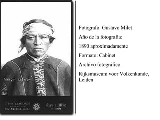 Fotógrafo:   Gustavo Milet Año de la fotografía: 1890 aproximadamente Formato:   Cabinet Archivo fotográfico: Rijksmuseum voor Volkenkunde, Leiden 