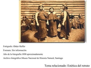 Fotógrafo: Obder Heffer Formato: Sin información Año de la fotografía:1890 aproximadamente Archivo fotográfico:Museo Nacional de Historia Natural, Santiago Tema relacionado: Estética del retrato 