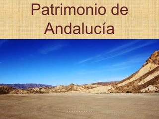 Patrimonio de
Andalucía
 