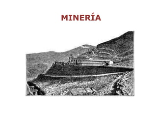 MINERÍA
 