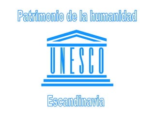 Patrimonio de la humanidad Escandinavia 